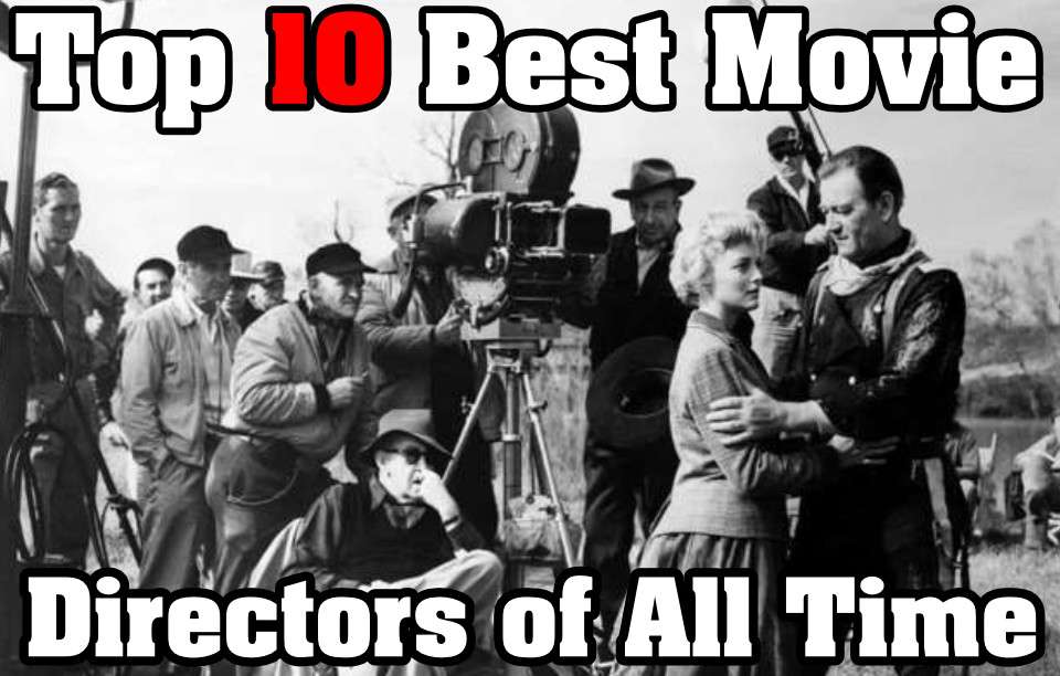 These Are the Top 10 Best Movie Directors of All Time – TrueTalkies
