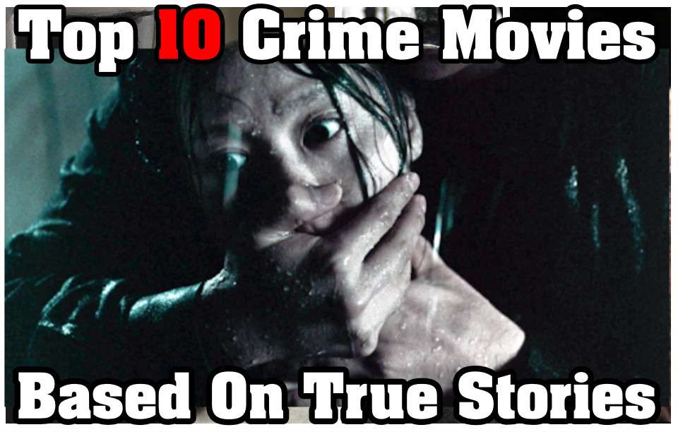 Top 10 Best Crime Movies Based On True Stories – TrueTalkies
